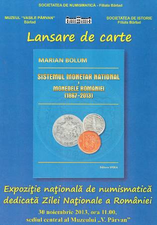afișul ce anunță lansarea cărții Sistemul monetar național I. Monedele României (1867-2013), autor domnul profesor Marian Bolum